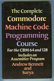 The complete Commodore machine code programming course