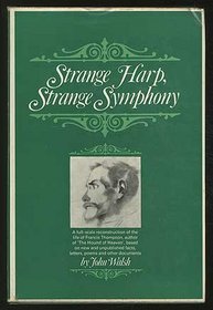Strange Harp, Strange Symphony: The Life of Francis Thompson