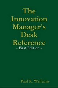 The Innovation Manager's Desk Reference