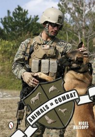 Animals in Combat: War Animals in the Modern Era