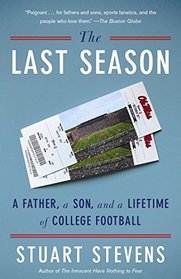 The Last Season: A Father, a Son, and a Lifetime of College Football