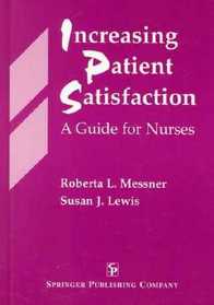 Increasing Patient Satisfaction: A Guide for Nurses