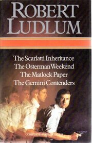 The Scarlatti Inheritance / The Osterman Weekend / The Matlock Paper / The Gemini Contenders