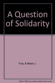 A question of solidarity: Independent trade unions in South Africa