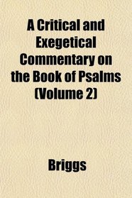 A Critical and Exegetical Commentary on the Book of Psalms (Volume 2)