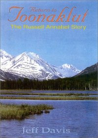 Return to Toonaklut: The Russell Annabel Story (Classics in Big-Game Hunting Series)