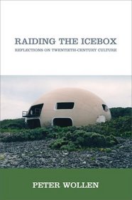 Raiding the Icebox: Reflections on Twentieth-Century Culture (2008 Reprint)