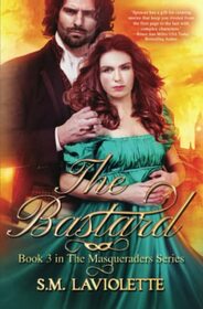 The Bastard (Masqueraders, Bk 3)