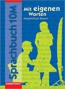 Mit eigenen Worten 10. Sprachbuch. Schlerbuch. Bayern