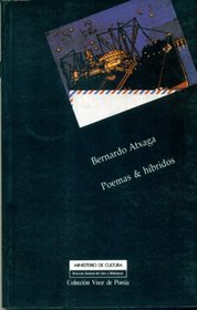 Poemas & hibridos: Seleccion y versiones del propio autor, 1974-1989 (Coleccion Visor de poesia)