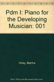 Pdm I: Piano for the Developing Musician