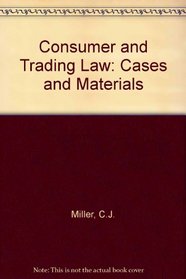 Consumer and Trading Law - Cases and Materials