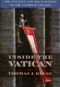 Inside the Vatican: The Politics and Organization of the Catholic Church