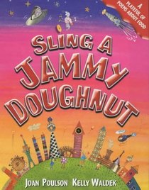 Sling a Jammy Doughnut: A Plateful of Poems About Food