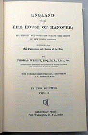 England Under the House of Hanover: Its History and Condition During the Reigns of the Three Georges