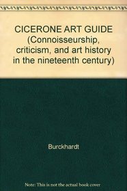 The Cicerone : An Art Guide to Painting in Italy (Connoisseurship, criticism, and art history in the nineteenth century, 3)
