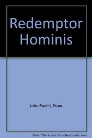 The Redeemer of Man: Redemptor Hominis