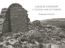 Chaco Canyon: A Center and Its World