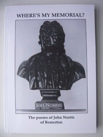Where's My Memorial?: The Religious, Philosophical and Metaphysical Poetry of John Norris