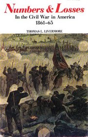 Numbers and Losses In the Civil War in America, 1861-65