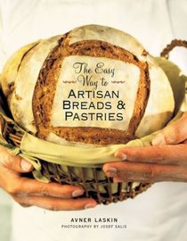 The Easy Way to Artisan Breads & Pastries