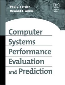 Computer Systems Performance Evaluation and Prediction