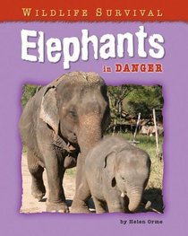 Elephants in Danger (Wildlife Survival)