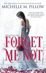 Forget Me Not: A Regency Gothic Romance (17th Anniversary Edition)