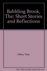 Babbling Brook, The: Short Stories and Reflections