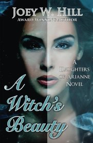 A Witch's Beauty: A Daughters of Arianne Series Novel (Volume 2)