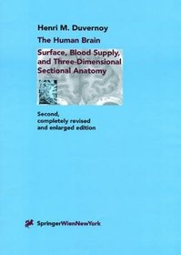 The Human Brain: Surface, Three-Dimensional Sectional Anatomy With Mri, and Vascularization