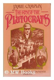 The rise of the plutocrats: Wealth and power in Edwardian England