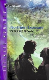 Northern Exposure (Silhouette Intimate Moments, No 1200)