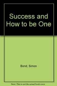 Success: And How to Be One