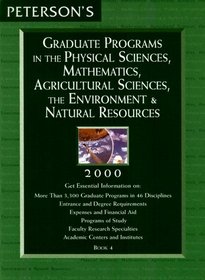 Peterson's Graduate Programs in the Physical Sciences, Mathematics, Agricultural Sciences, the Environment  Natural Resources 2000 (Peterson's Graduate ... Sciences, Mathematics, Agricultural ...etc)