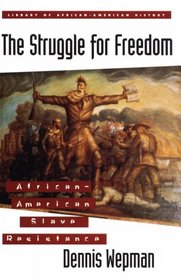 The Struggle for Freedom: African-American Slave Resistance (Library of African-American History)