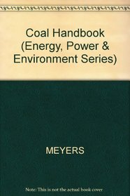 Coal Handbook (Energy, Power & Environment Series)