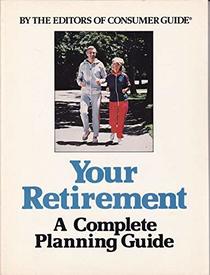 Your retirement: The complete planning guide
