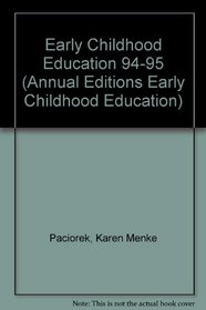 Early Childhood Education 94-95 (Annual Editions Early Childhood Education)