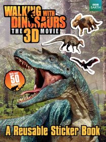 Walking With Dinosaurs: A Reusable Sticker Book
