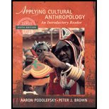 Applying Cultural Anthropology: An Introductory Reader Edition: 6