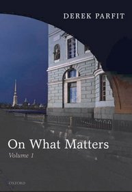 On What Matters Volume One