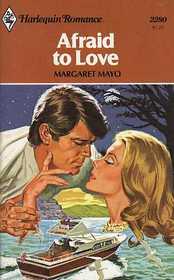 Afraid to Love (Harlequin Romance, No 2280)