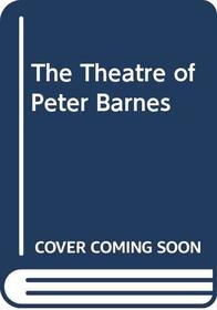 The theatre of Peter Barnes