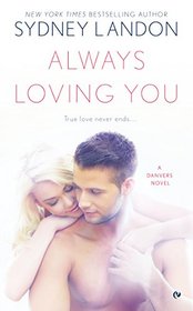 Always Loving You (Danvers, Bk 6)
