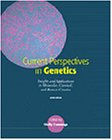 Current Perspectives in Genetics: Insights and Applications in Molecular, Classical, and Human Genetics, 2000 Edition