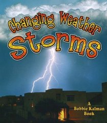 Changing Weather: Storms (Nature's Changes)