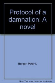 Protocol of a damnation: A novel