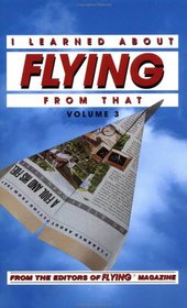 I Learned About Flying From That, Vol. 3 (I Learned about Flying from That)