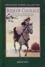 Ride of Courage: The Story of a Spirited Arabian Horse and the Daring Girl Who Rides Him (Treasured Horses Collection) (Large Print)